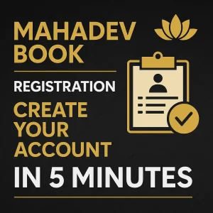 Mahadev Book Registration Process – Create Your Account in 5 Minutes