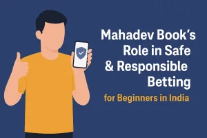 How Mahadev Book Helps Beginners in India Bet Safely and Responsibly